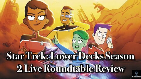 Star Trek: Lower Decks Season 2 LIVE Roundtable Review