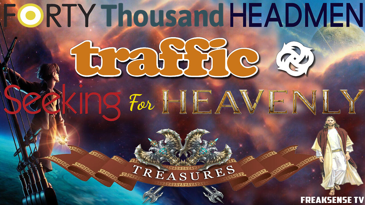 Forty Thousand Headmen by Traffic ~ Don't Let Anyone Stop You from Your Journey to Find God