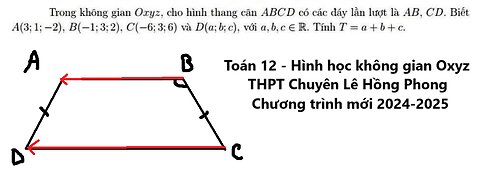 THPT Chuyên Lê Hồng Phong: Trong không gian Oxyz, cho hình thang cân ABCD có đáy lần lượt là AB,CD
