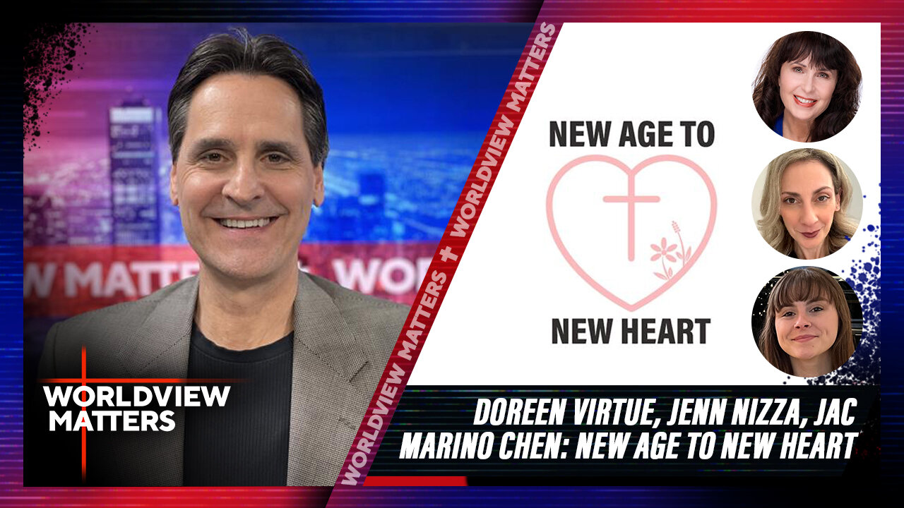 Doreen Virtue, Jenn Nizza, Jac Marino Chen: New Age To New Heart | Worldview Matters