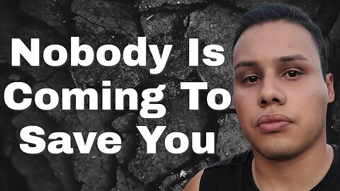 Mastering Your Destiny Nobody Is Coming To Save You
