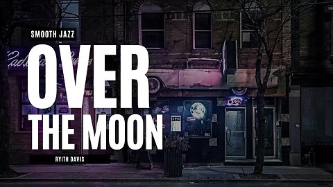 Over the Moon - Smooth Jazz/Coffee cafe/Club