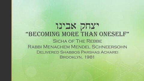 Core Concepts Sicha: "Isaac the Son of Abraham" - Acharei 1981 (5)