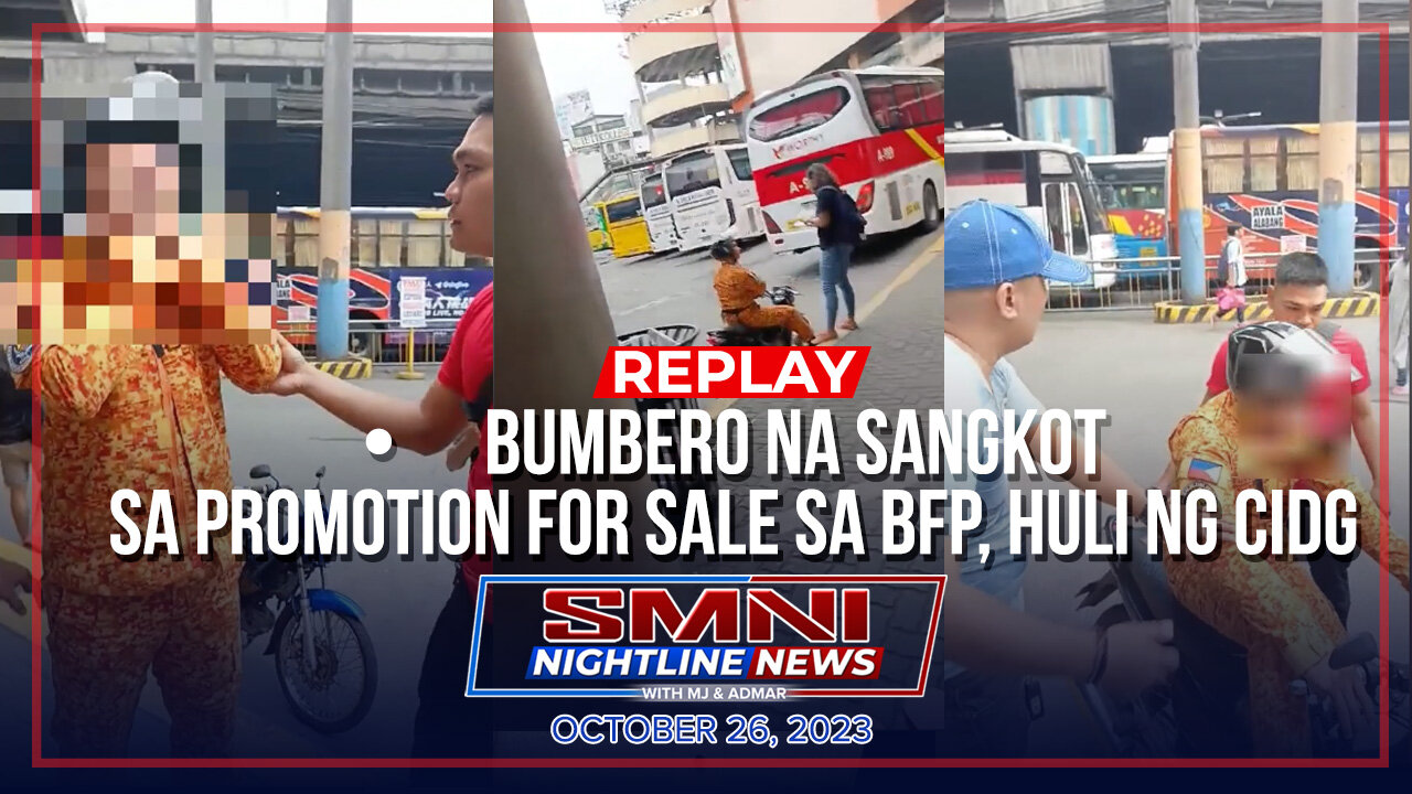 REPLAY | Bumbero na sangkot sa promotion for sale sa BFP, huli ng CIDG