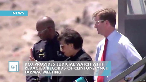 DOJ Provides Judicial Watch With Redacted Records Of Clinton/Lynch Tarmac Meeting