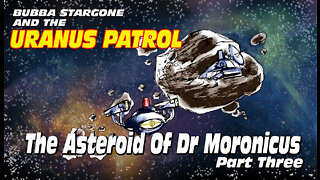 Bubba Stargone: The Asteroid Of Dr. Moronicus Part Three