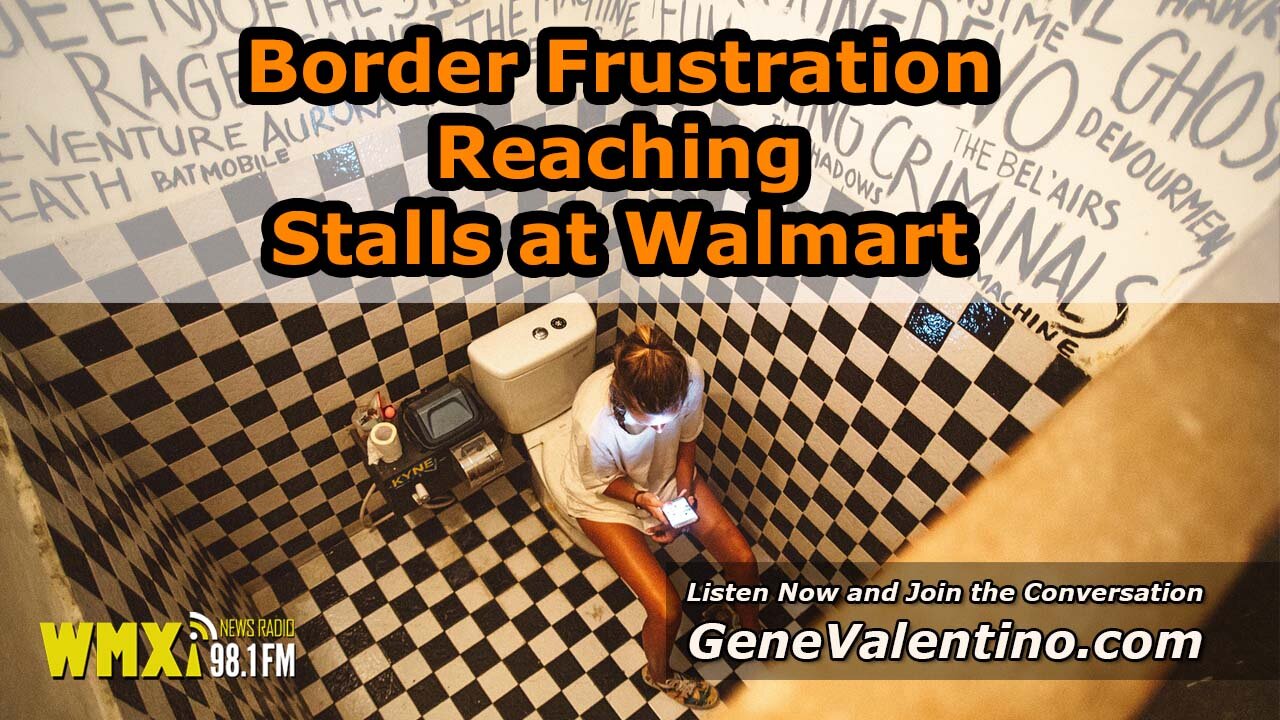 Border Frustration Reaching Stalls At Walmart