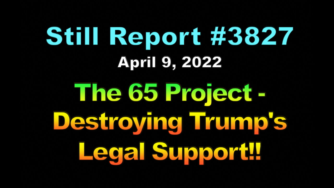 The 65 Project - Destroying Trump’s Legal Support, 3827