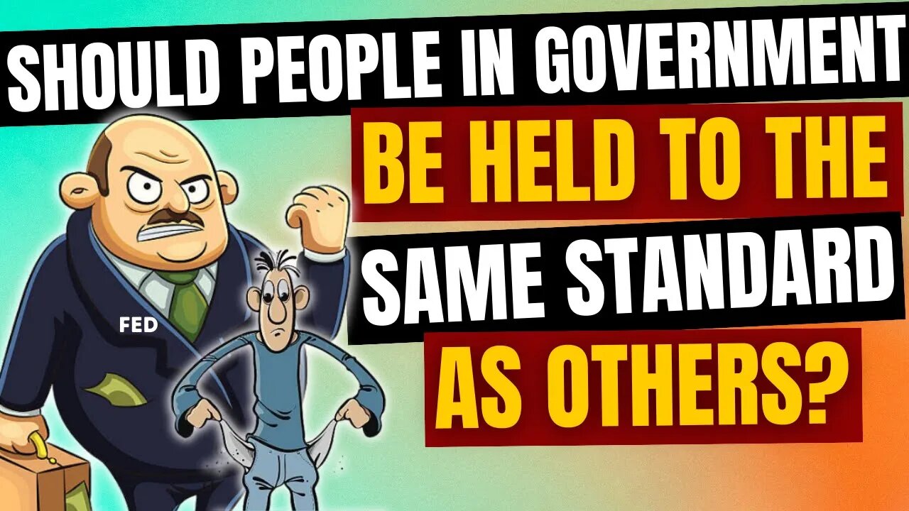 Should People in Government be Held to the Same Standard as Others?