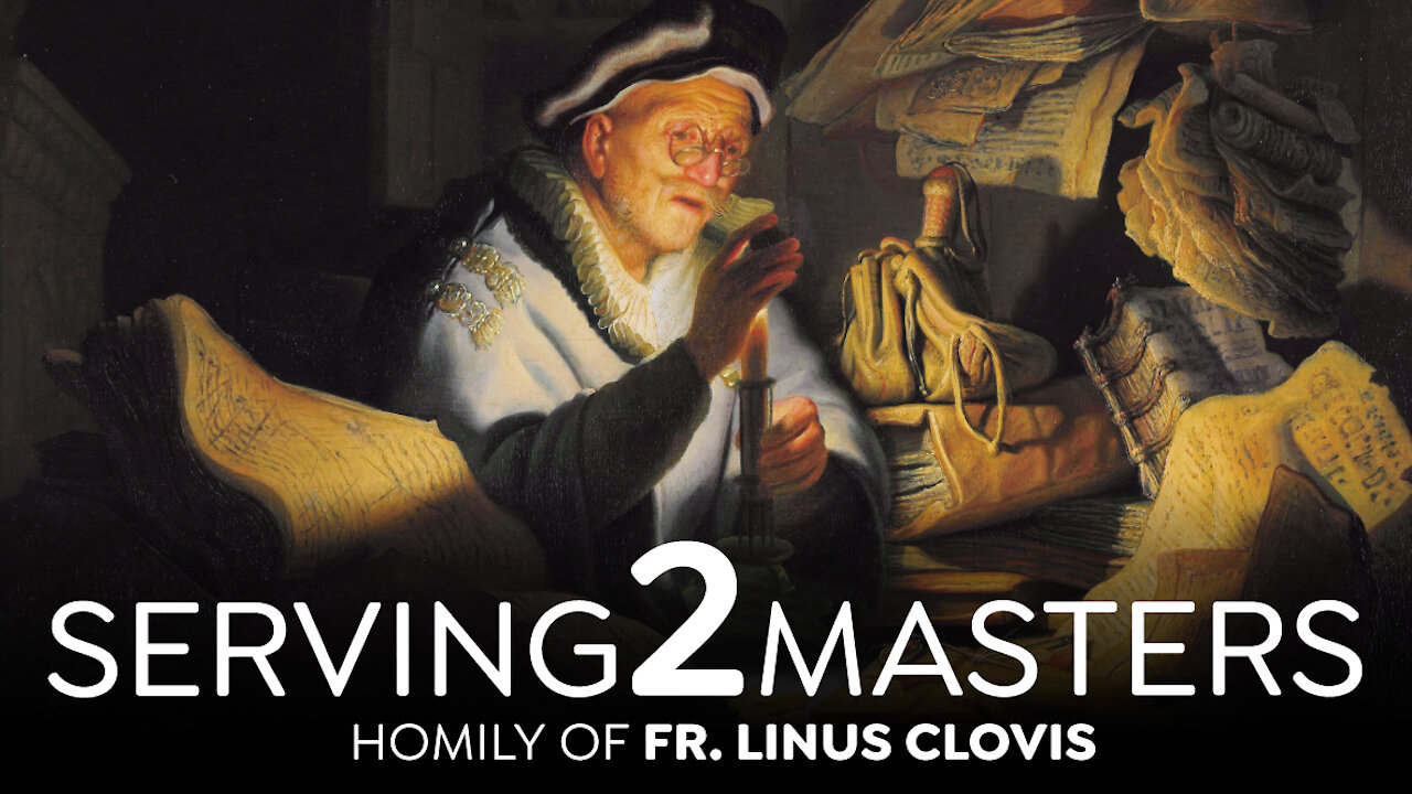 Serving Two Masters ~ Fr. Linus Clovis