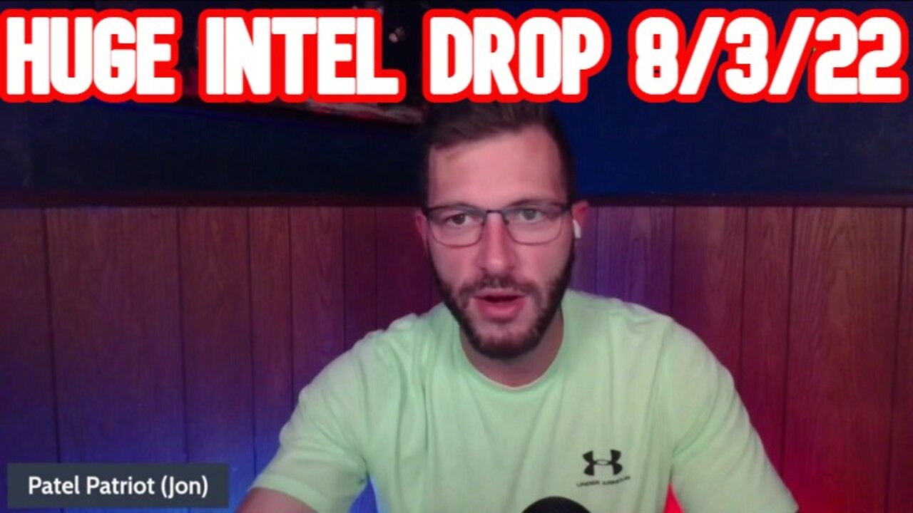 Patel Patriot: Big News & Huge Intel Drop 8/03/22