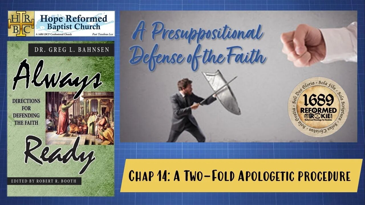 Always Ready: Chap. 14 A Two-Fold Apologetic Procedure