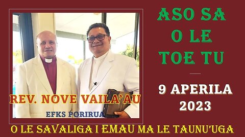 ASO SA TOE TU (EASTER SUNDAY) REV. NOVE VAILA'AU (EFKS PORIRUA)