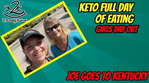 Keto full day of eating | Rachel & Sarah girls day | Joe buys a car in Kentucky