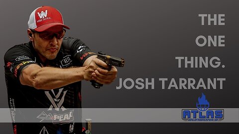 The ONE thing with Josh Tarrant, Great advice for new Competition Shooters, 3 Gun, USPSA, IPSC