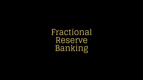 FRACTIONAL RESERVE BANKING EXPLAINED FRAUD BECAME LEGAL