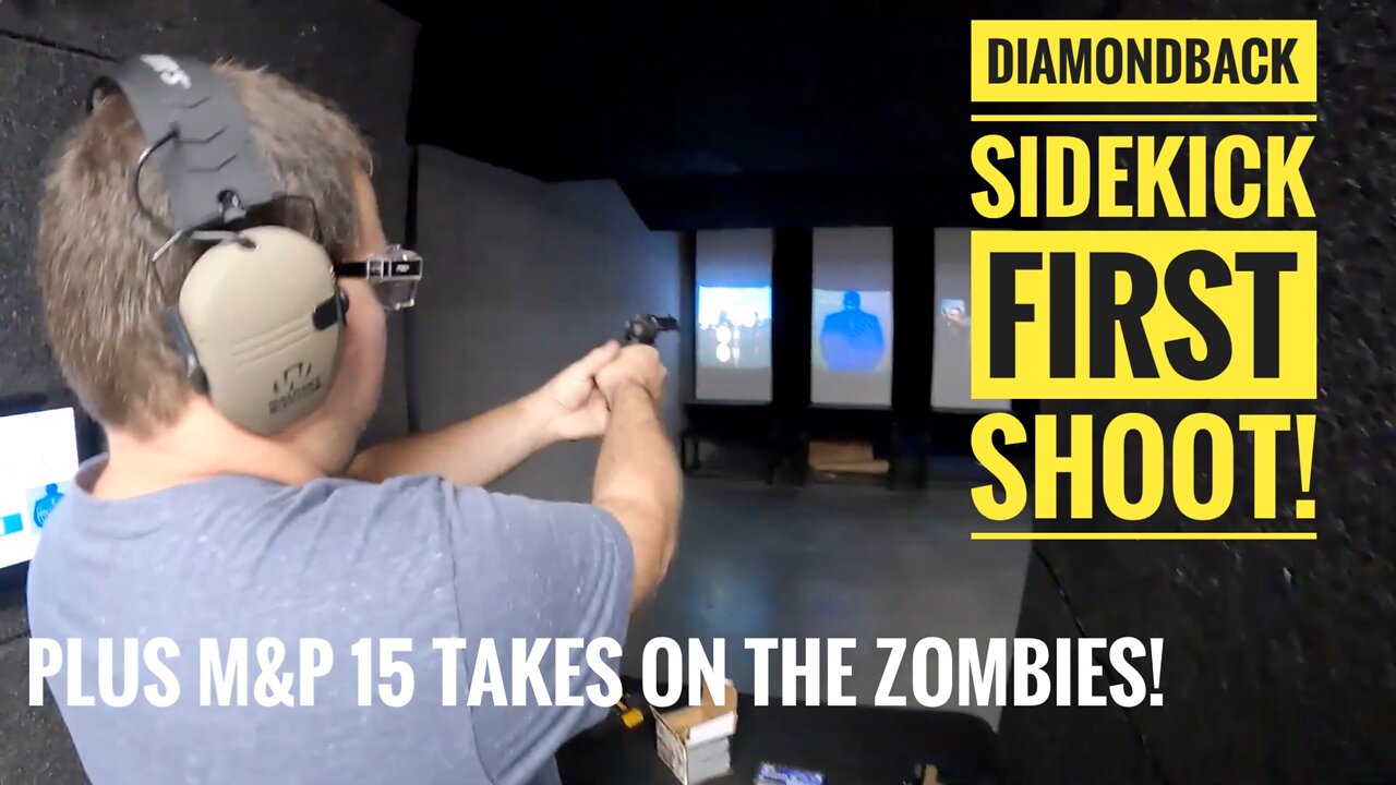 First Shoot Of The Diamondback Sidekick! Plus The M&P 15 Takes On The Zombies At The Local Range!