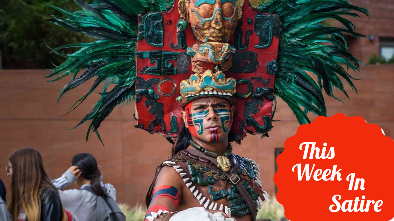 THIS WEEK IN SATIRE: Even Ancient Mayans Find Abortion to be TOO MUCH Human Sacrifice