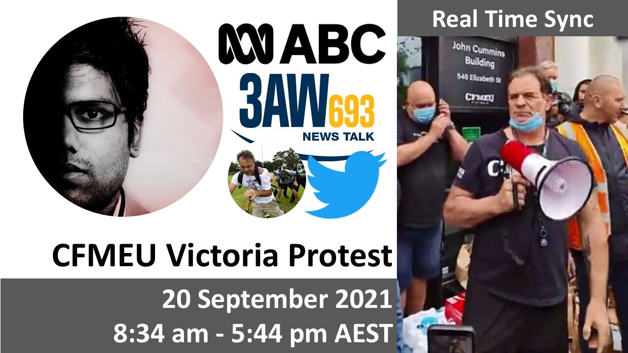 Real Time: 20 Sep 2021 CFMEU Victoria Protest | Real Rukshan, Twitter & others (8:34am - 5:44pm)