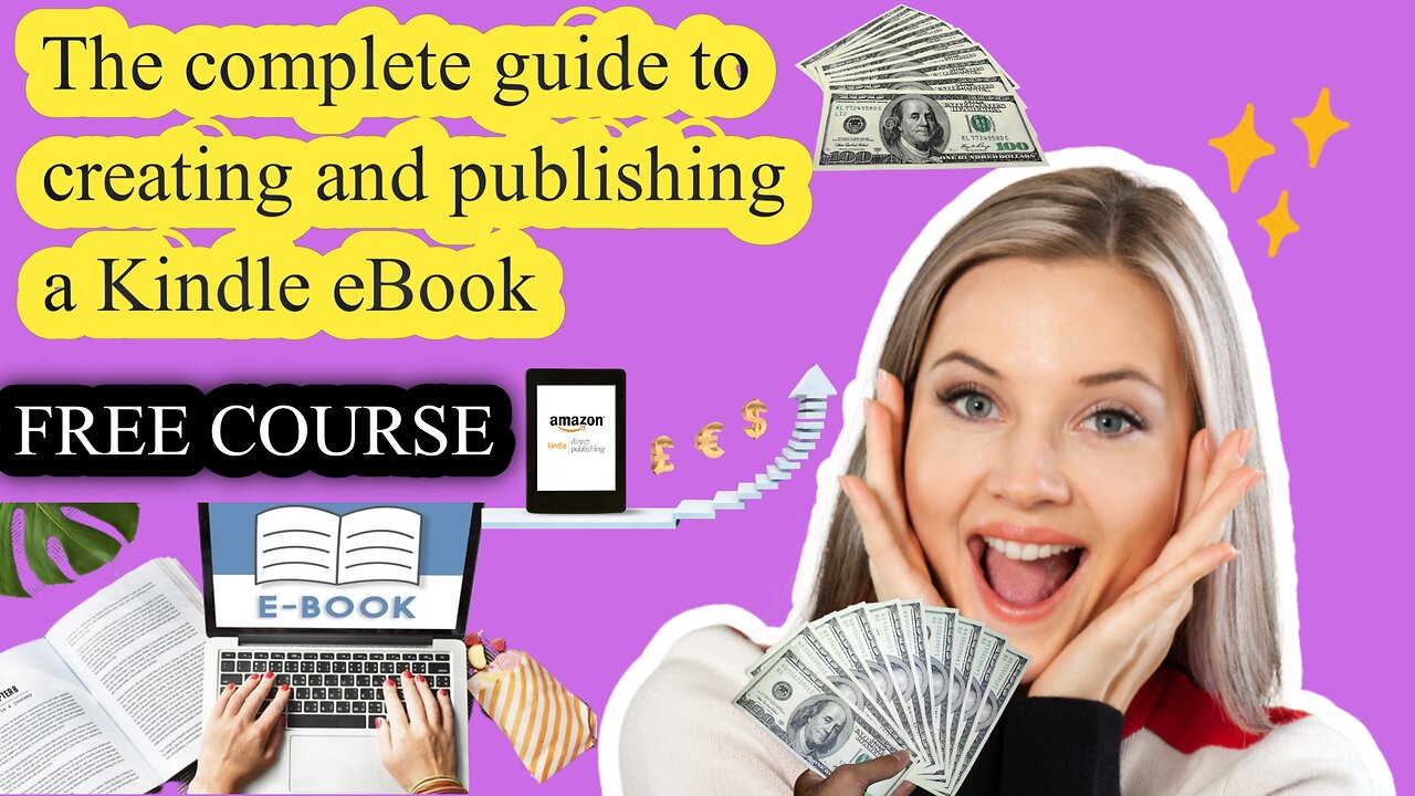 The complete guide to creating and publishing a Kindle eBook