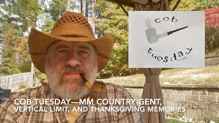 Cob Tuesday—MM Country Gent, Vertical Limit, and Thanksgiving Memories