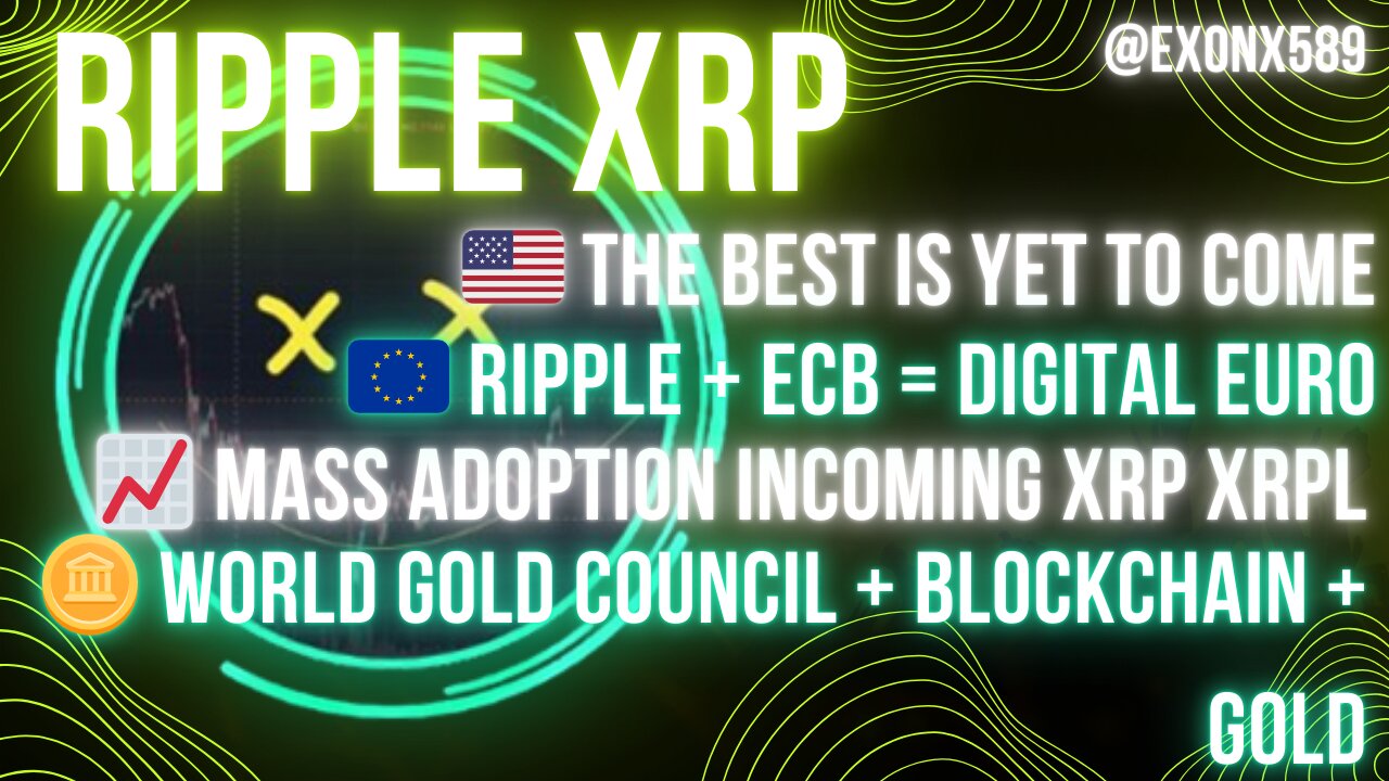 RIPPLE + ECB = DIGITALEURO 📈MASS ADOPTION INCOMING XRP 🪙WORLD GOLD COUNCIL + BLOCKCHAIN + GOLD