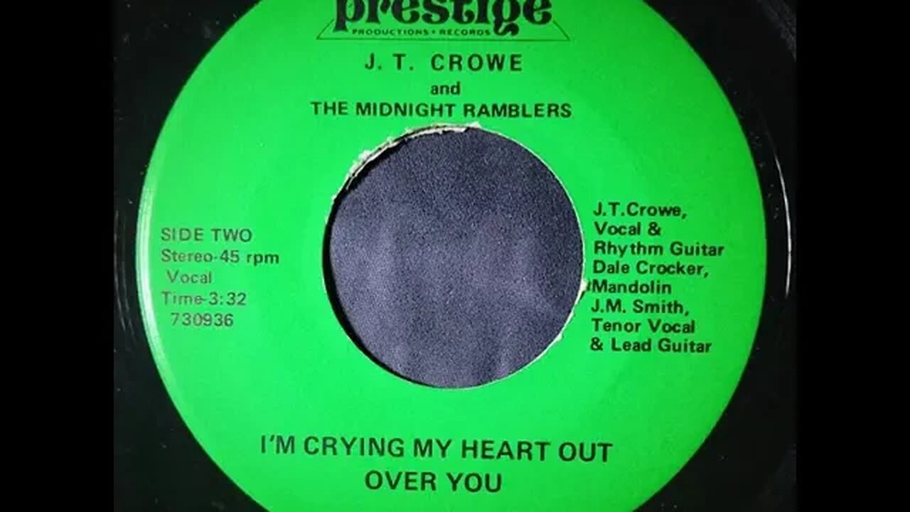 J.T. Crowe and The Midnight Ramblers - I'm Crying My Heart Out Over You
