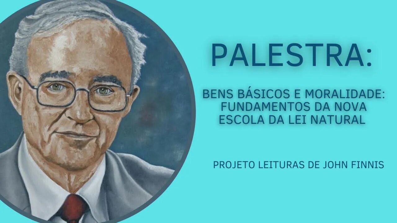 Palestra: "Bens básicos e moralidade: fundamentos da nova escola da Lei Natural"