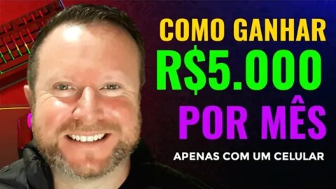 Como ganhar mais de R$5.000 por mês com apenas um celular