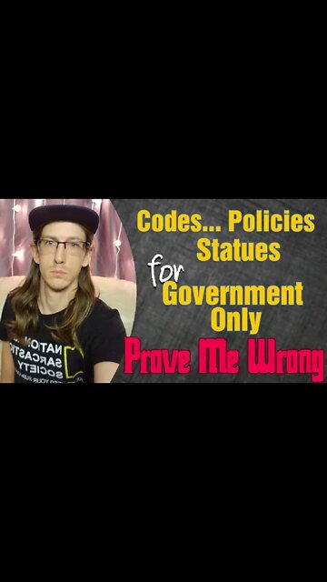 Prove Me Wrong... Man is Not Subject to Government Code, Rule, Regulation - Uncommon Law