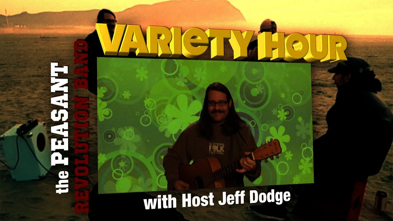 The Peasant Revolution Band Variety Hour with Jeff Dodge (S6 Ep 11) LIVE!