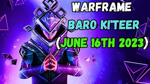 WARFRAME | Baro Ki'Teer The Void Trader RETURNS!