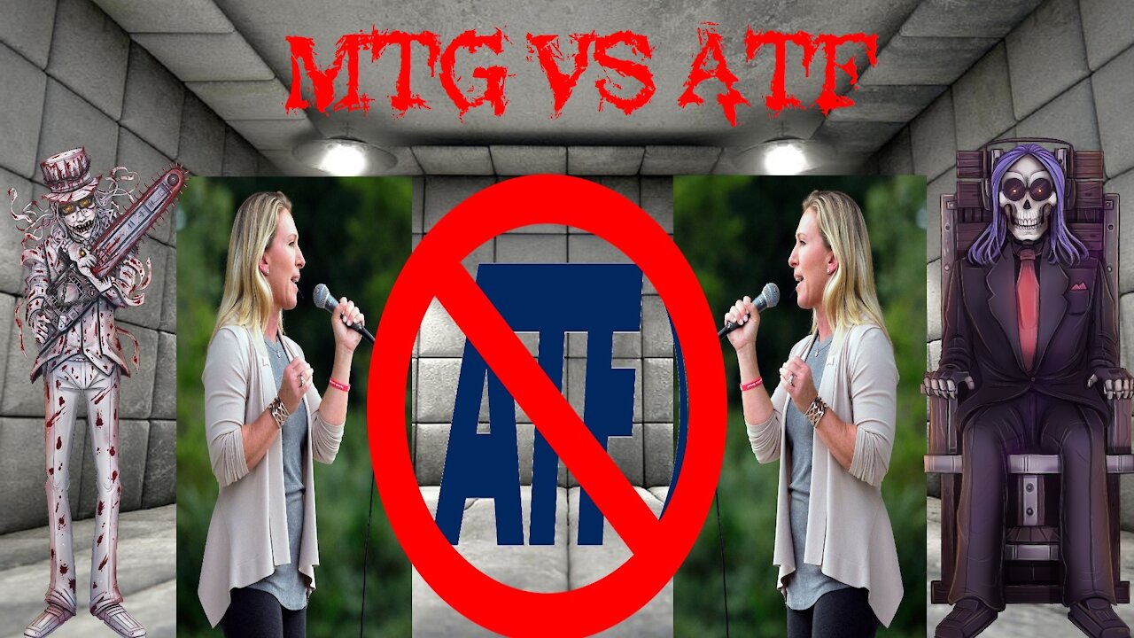 MTG VS ATF!!!!! (Marjorie Taylor Greene goes on the warpath)