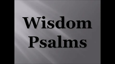 Wisdom Psalms (Sermon for 11 14 21)