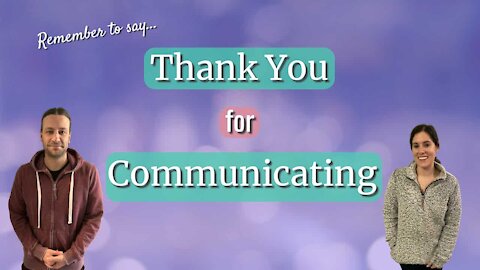 Thank You For Communicating