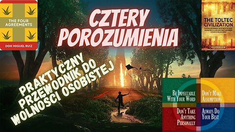 Cztery Porozumienia - kodeks postępowania oparty na starożytnej mądrości Tolteków