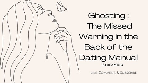 Ghosting_ The Missed Warning in the Back of the Dating Manual