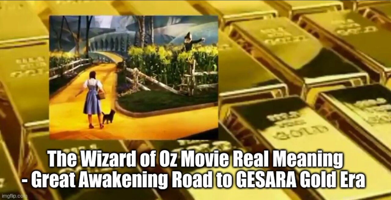 The Wizard of Oz Movie Real Meaning - Great Awakening Road to GESARA Gold Era