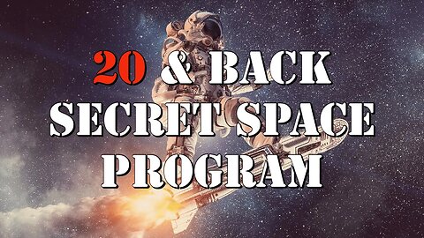 20 & Back Secret Space Program