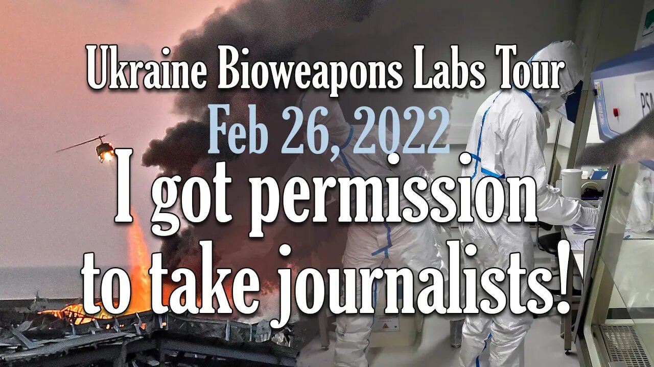 I NEED JOURNALISTS! I Got Permission to do a Bio Weap Lab Tour in Ukraine!