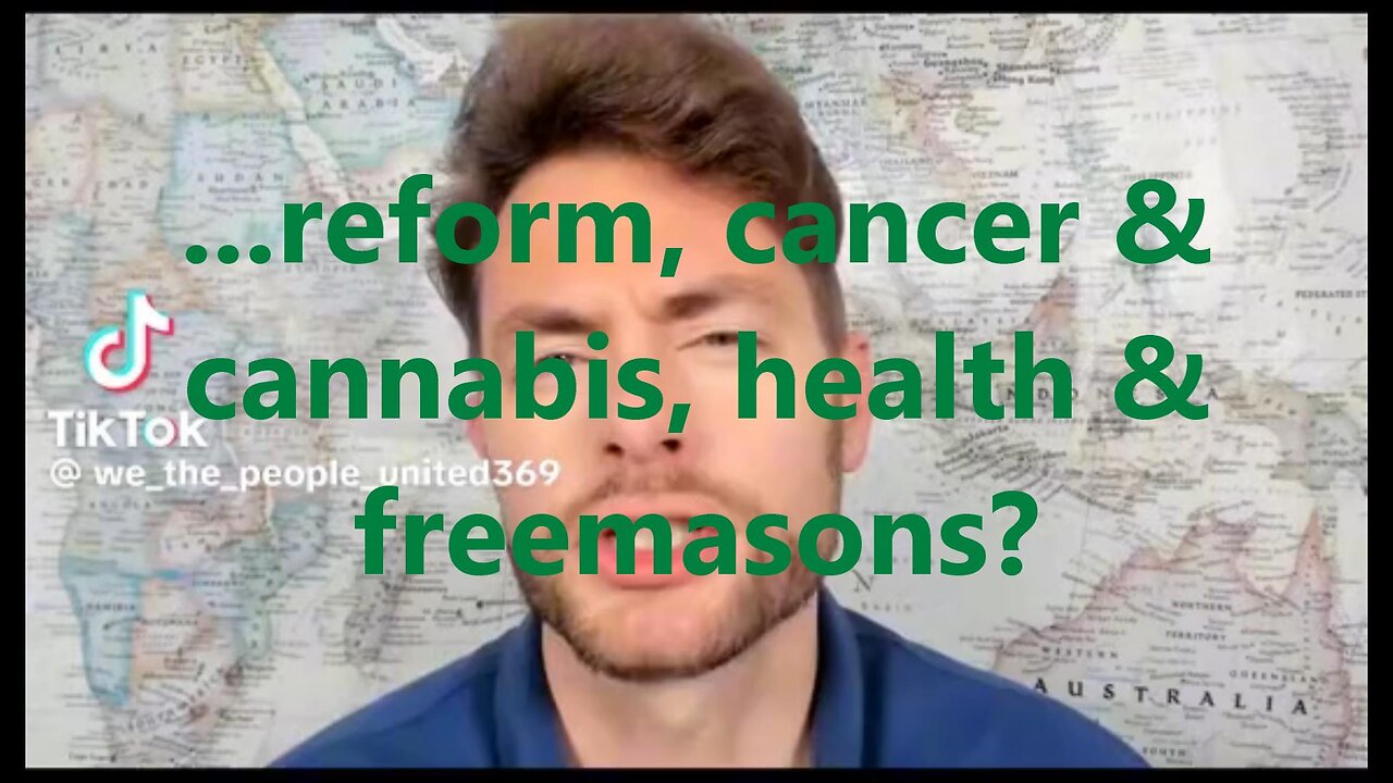 ...reform, cancer & cannabis, health & freemasons?