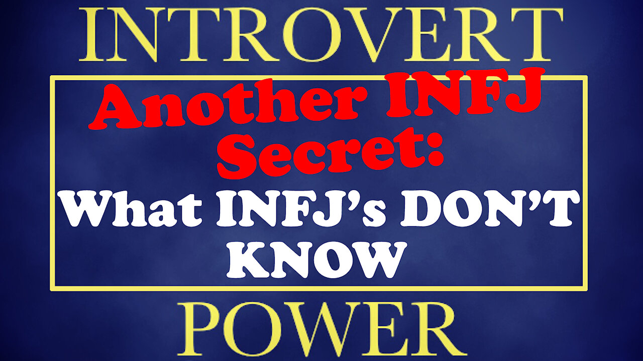 Another INFJ Secret - What INFJ's DON'T Know