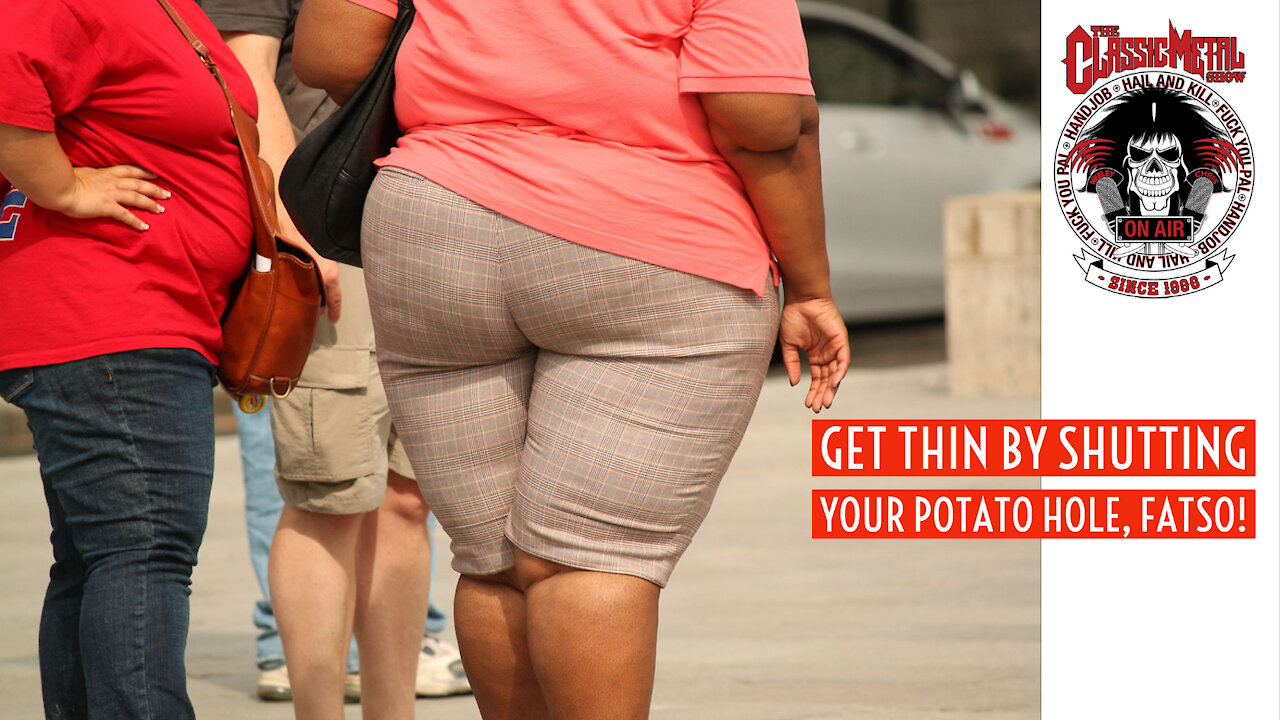 CMS | Get Thin By Shutting Your Potato Hole, Fatso!