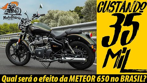 ✅✅ Custando 35 mil, qual será o EFEITO da METEOR 650 no BRASIL?