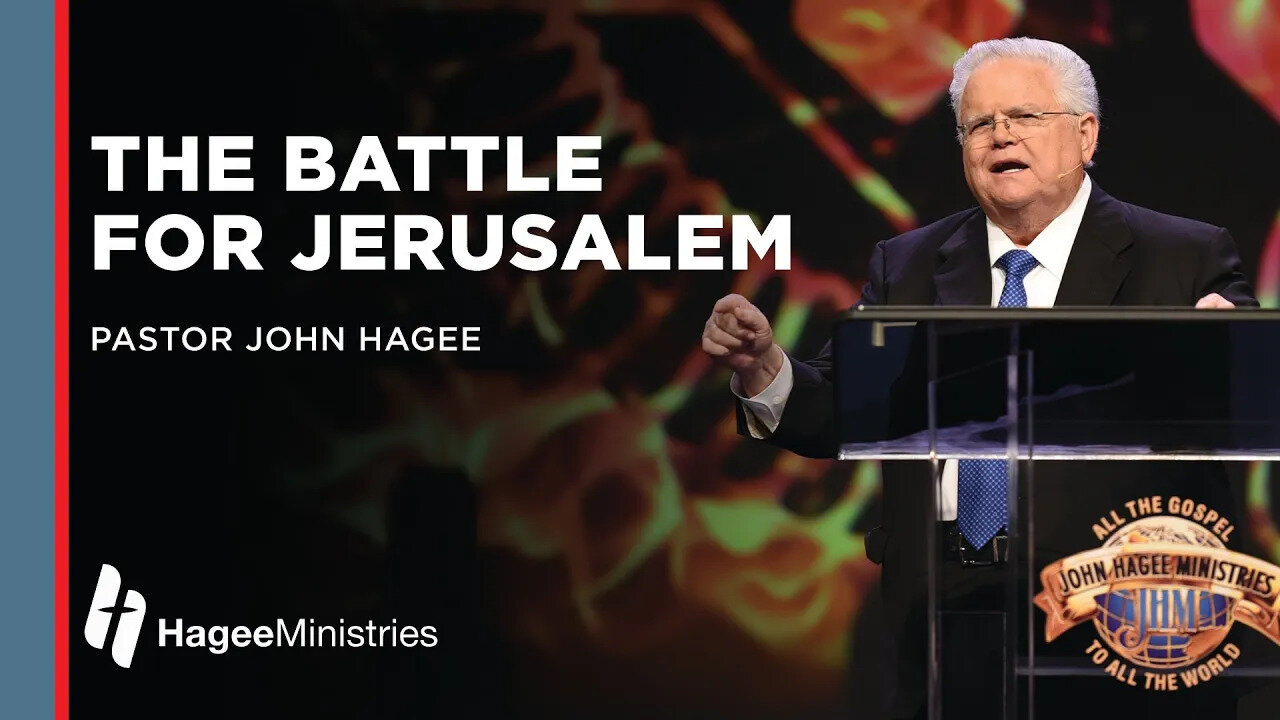 John Hagee: "The Battle for Jerusalem"