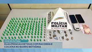 Crime em Ipatinga: 2 Pessoas detidas com Maconha e Cocaína no Bairro Bethânia.