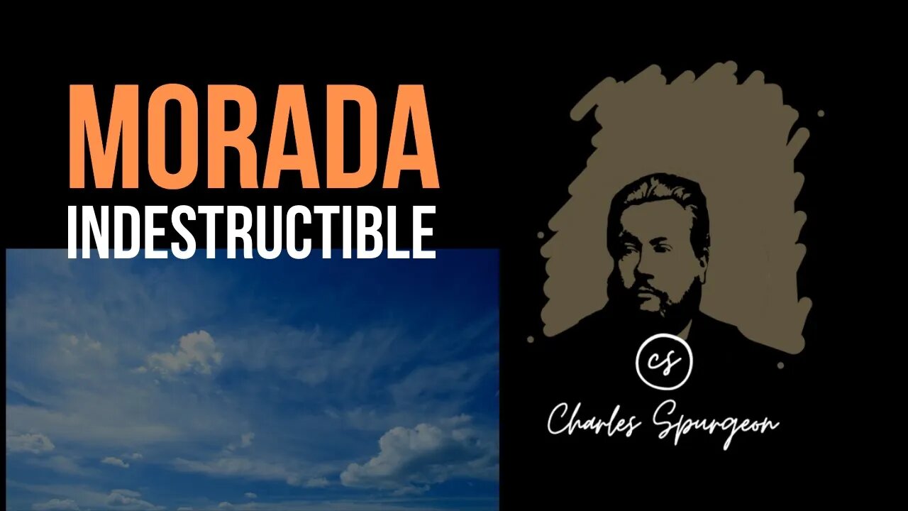 Morada indestructible (1 Juan 4:13) Devocional de hoy Charles Spurgeon