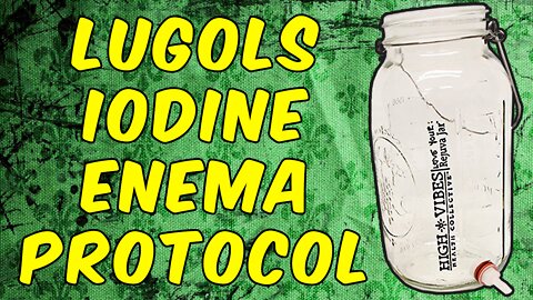 Iodine Enema Protocol: Recipe, Instructions & Benefits!