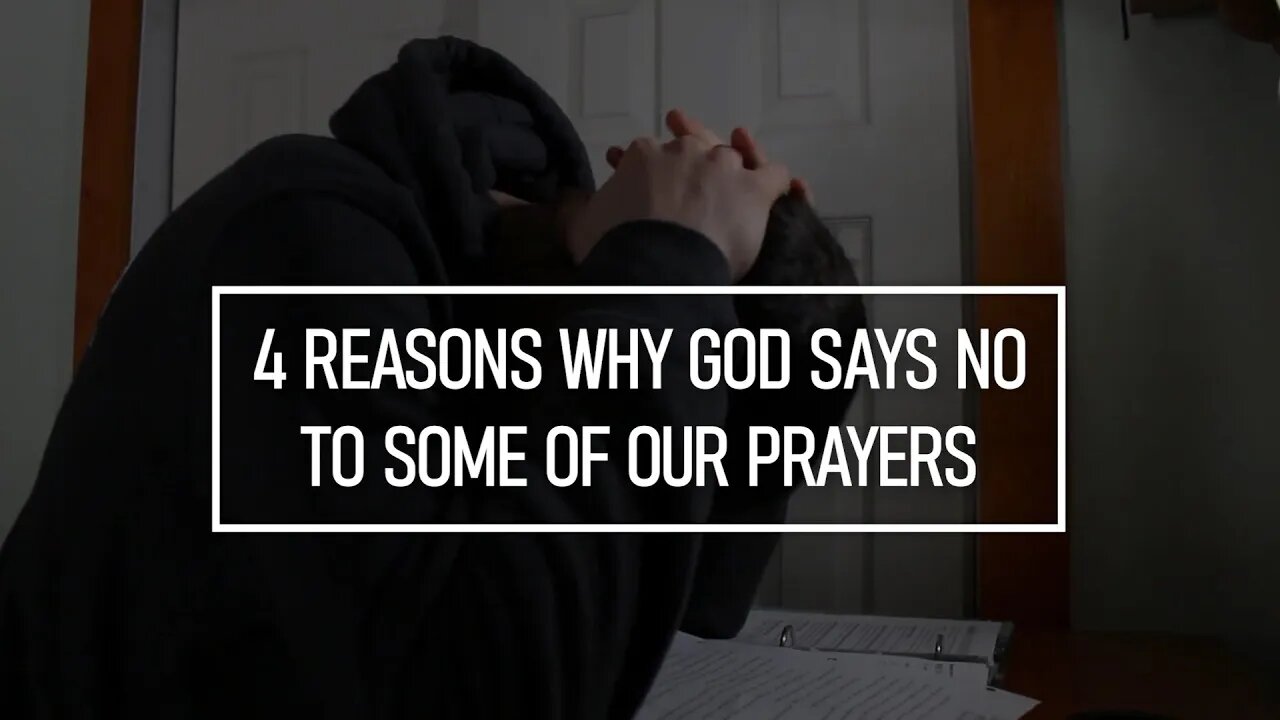 Does God Say NO to Our Prayers? 4 Reasons why He DOES Answer "NO"