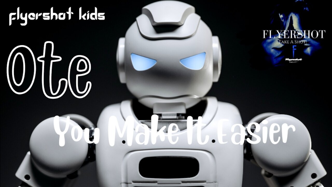 You Make It Easier / OTE / Robot Pavel - The Newest kids Most Popular like Video / AR Creator